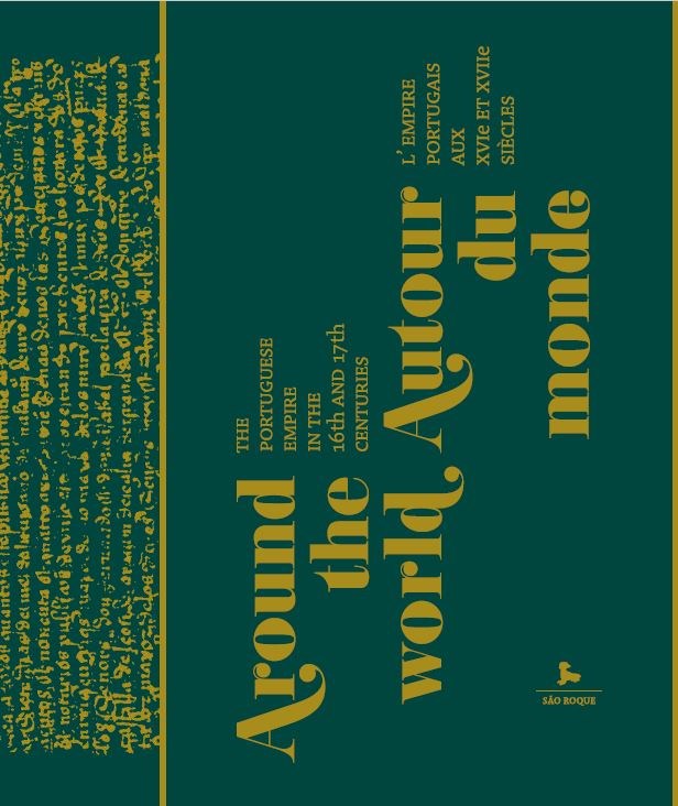 Around the World, The Portuguese Empire in the 16th and 17th Centuries