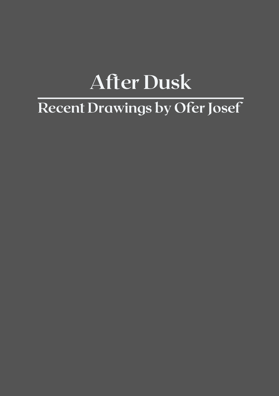 After Dusk: Recent Drawings by Ofer Josef