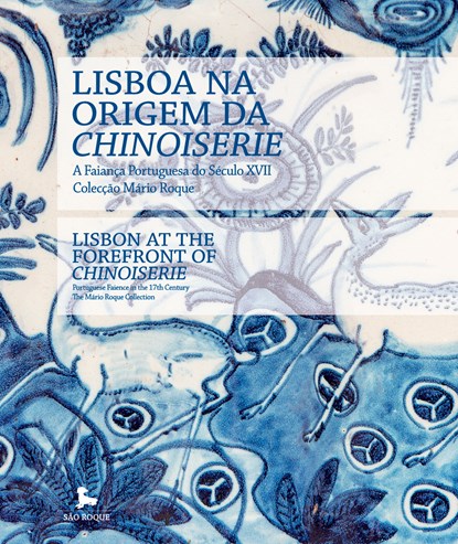 Lisboa na Origem da Chinoiserie - A Faiança Portuguesa do séc.XVII, colecção Mário Roque