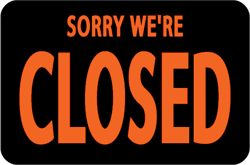 Sorry We're Closed