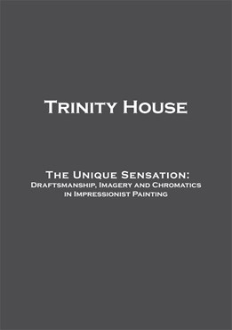The Unique Sensation: Draftsmanship, Imagery and Chromatics in Impressionist Painting