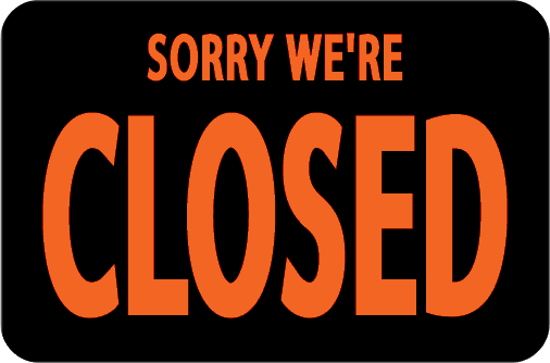 Sorry We're Closed